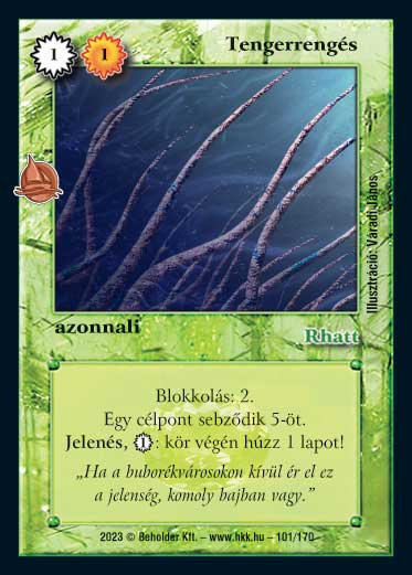 Kiadás: Hódítások
Gyakoriság: gyakori