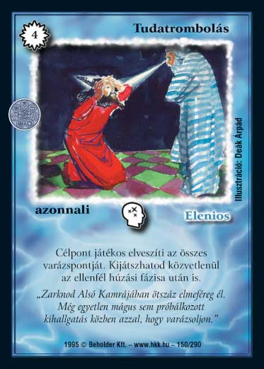 Kiadás: Alappakli, 1. kiadás, Alappakli, 2. kiadás, Alappakli, 3. kiadás, Alappakli, 4. kiadás, Alappakli, 8. kiadás, Túlélők Földje
Gyakoriság: nem gyakori