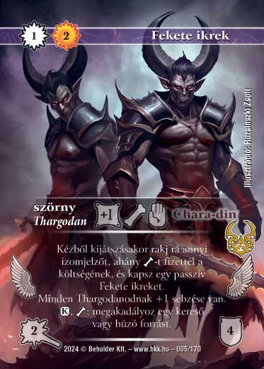 Kiadás: Ősi Káosz
Gyakoriság: ritka