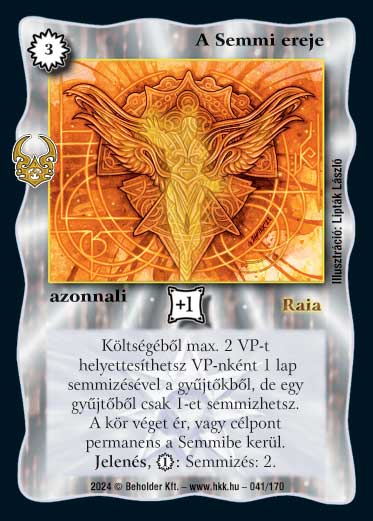 Kiadás: Ősi Káosz
Gyakoriság: ritka