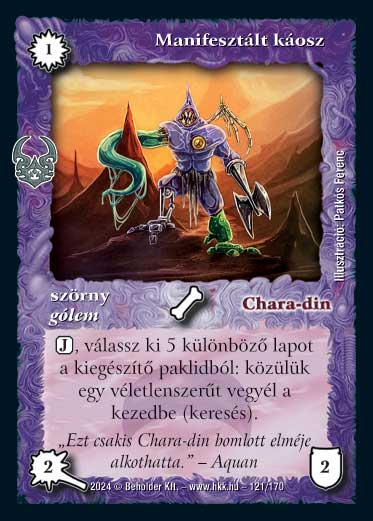 Kiadás: Ősi Káosz
Gyakoriság: nem gyakori