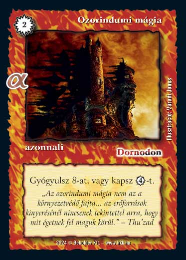 Kiadás: Alfa Pakli - Boszorkányok
Gyakoriság: gyakori