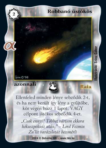 Kiadás: Alfa Pakli - Mágusok
Gyakoriság: gyakori