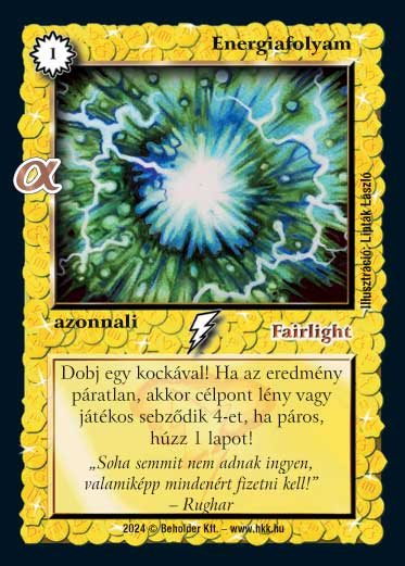 Kiadás: Alfa Pakli - Mágusok
Gyakoriság: gyakori