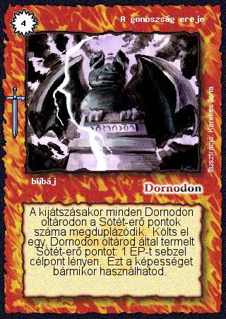 Kiadás: Hőskorszak
Gyakoriság: nem gyakori