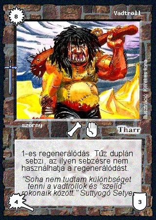 Kiadás: Hőskorszak
Gyakoriság: nem gyakori