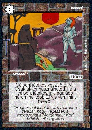 Kiadás: Hőskorszak
Gyakoriság: nem gyakori