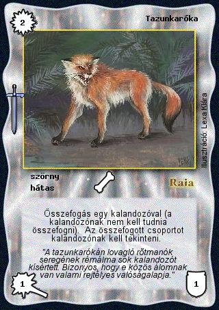 Kiadás: Hőskorszak
Gyakoriság: nem gyakori