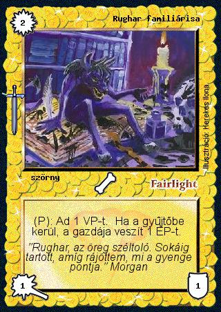 Kiadás: Hőskorszak
Gyakoriság: nem gyakori