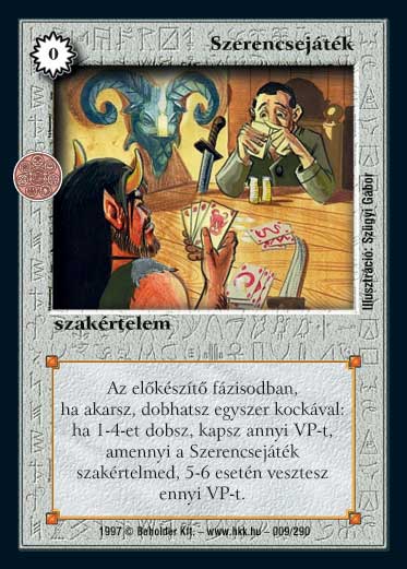 Kiadás: Létsíkok, Túlélők Földje
Gyakoriság: gyakori