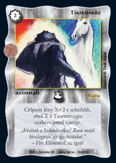 Kiadás: Alappakli, 1. kiadás, Alappakli, 2. kiadás, Alappakli, 3. kiadás, Alappakli, 4. kiadás, Túlélők Földje
Gyakoriság: gyakori