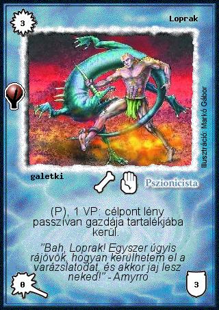 Kiadás: Alappakli, 5. kiadás (Ősök városa), Alappakli, 6. kiadás (Ősök Városa), Alappakli, 7. kiadás (Ősök Városa)
Gyakoriság: gyakori