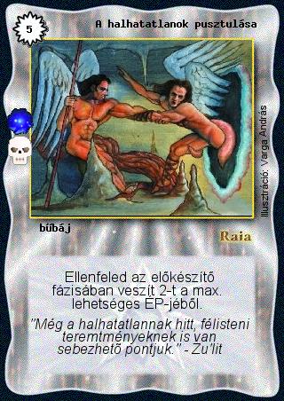 Kiadás: Negatív létsík (Invázió)
Gyakoriság: ritka