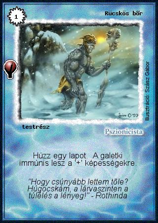 Kiadás: Alappakli, 5. kiadás (Ősök városa), Alappakli, 6. kiadás (Ősök Városa), Alappakli, 7. kiadás (Ősök Városa)
Gyakoriság: gyakori