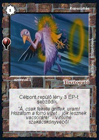 Kiadás: Alappakli, 5. kiadás (Ősök városa)
Gyakoriság: gyakori