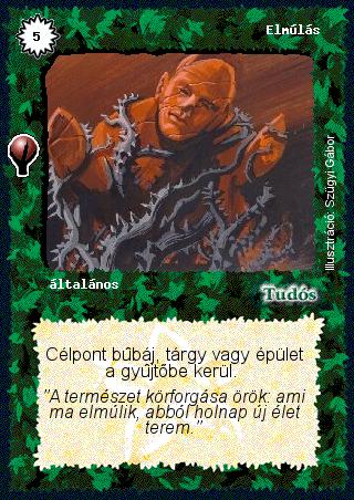 Kiadás: Alappakli, 5. kiadás (Ősök városa), Alappakli, 6. kiadás (Ősök Városa)
Gyakoriság: gyakori