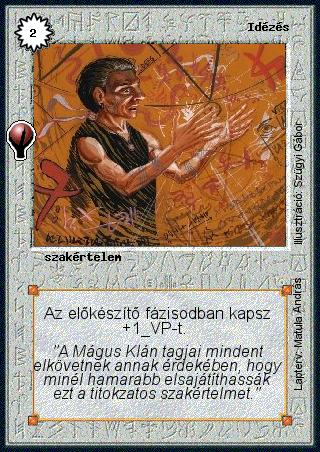 Kiadás: Alappakli, 5. kiadás (Ősök városa)
Gyakoriság: gyakori