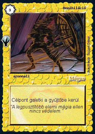 Kiadás: Alappakli, 5. kiadás (Ősök városa), Alappakli, 6. kiadás (Ősök Városa), Alappakli, 7. kiadás (Ősök Városa)
Gyakoriság: nem gyakori