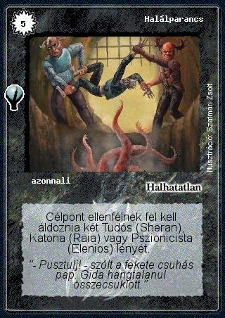 Kiadás: Alappakli, 5. kiadás (Ősök városa)
Gyakoriság: nem gyakori