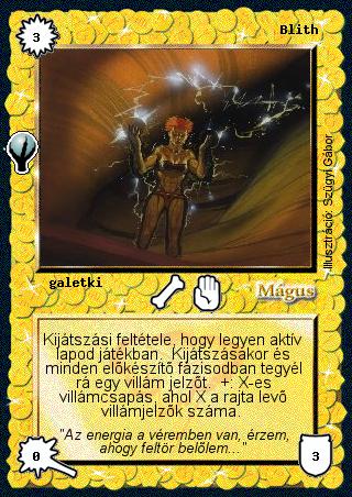 Kiadás: Alappakli, 5. kiadás (Ősök városa), Alappakli, 6. kiadás (Ősök Városa), Alappakli, 7. kiadás (Ősök Városa)
Gyakoriság: nem gyakori