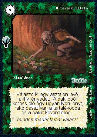 Kiadás: Alappakli, 5. kiadás (Ősök városa), Alappakli, 6. kiadás (Ősök Városa)
Gyakoriság: nem gyakori