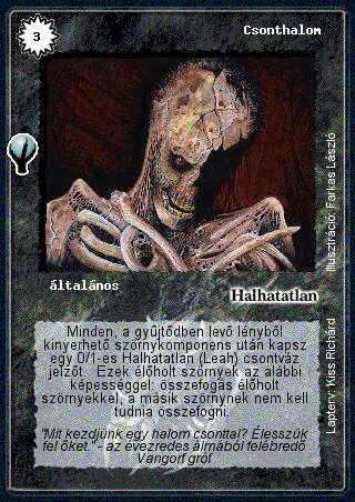 Kiadás: Alappakli, 5. kiadás (Ősök városa)
Gyakoriság: nem gyakori