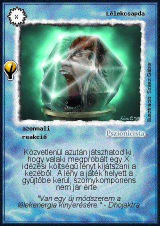 Kiadás: Alappakli, 5. kiadás (Ősök városa), Alappakli, 6. kiadás (Ősök Városa), Alappakli, 7. kiadás (Ősök Városa)
Gyakoriság: ritka