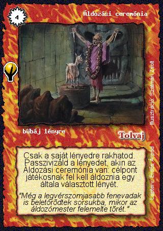 Kiadás: Alappakli, 5. kiadás (Ősök városa), Alappakli, 6. kiadás (Ősök Városa), Alappakli, 7. kiadás (Ősök Városa)
Gyakoriság: ritka