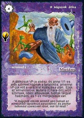 Kiadás: Alappakli, 5. kiadás (Ősök városa), Alappakli, 6. kiadás (Ősök Városa), Alappakli, 7. kiadás (Ősök Városa)
Gyakoriság: ritka