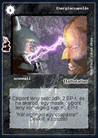 Kiadás: Rúvel hegy, Alappakli, 6. kiadás (Ősök Városa), Alappakli, 7. kiadás (Ősök Városa)
Gyakoriság: gyakori