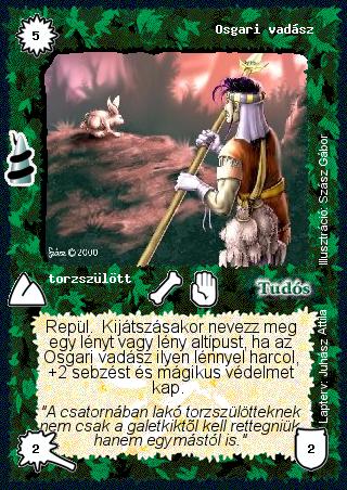 Kiadás: Rúvel hegy, Alappakli, 6. kiadás (Ősök Városa)
Gyakoriság: nem gyakori