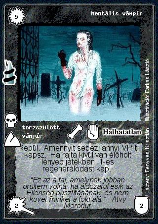 Kiadás: Rúvel hegy, Alappakli, 6. kiadás (Ősök Városa), Alappakli, 7. kiadás (Ősök Városa)
Gyakoriság: nem gyakori