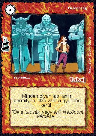 Kiadás: Rúvel hegy, Alappakli, 6. kiadás (Ősök Városa)
Gyakoriság: nem gyakori