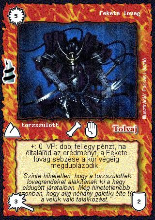 Kiadás: Rúvel hegy, Alappakli, 6. kiadás (Ősök Városa)
Gyakoriság: nem gyakori