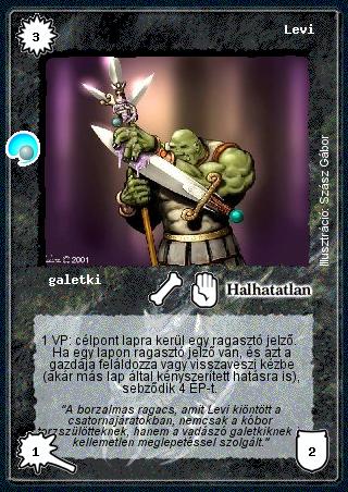 Kiadás: Két világ közt, Alappakli, 6. kiadás (Ősök Városa), Alappakli, 7. kiadás (Ősök Városa)
Gyakoriság: nem gyakori