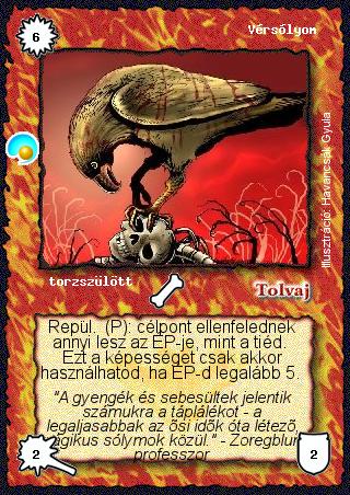 Kiadás: Két világ közt, Alappakli, 6. kiadás (Ősök Városa), Alappakli, 7. kiadás (Ősök Városa)
Gyakoriság: ritka