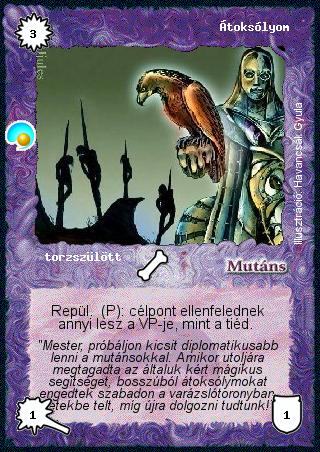 Kiadás: Két világ közt, Alappakli, 6. kiadás (Ősök Városa), Alappakli, 7. kiadás (Ősök Városa)
Gyakoriság: ritka