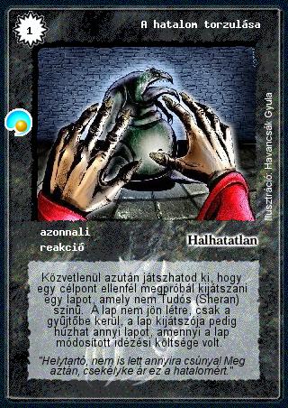 Kiadás: Két világ közt, Alappakli, 6. kiadás (Ősök Városa), Alappakli, 7. kiadás (Ősök Városa)
Gyakoriság: ritka