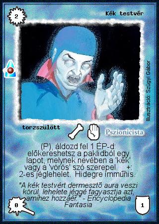 Kiadás: Víziók
Gyakoriság: gyakori