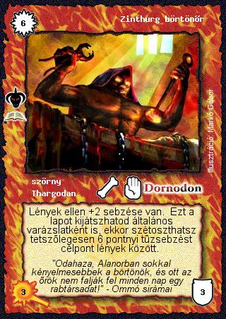 Kiadás: Thargodanok földje (Zén)
Gyakoriság: ritka
