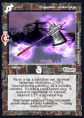 Kiadás: Sötét kor
Gyakoriság: nem gyakori