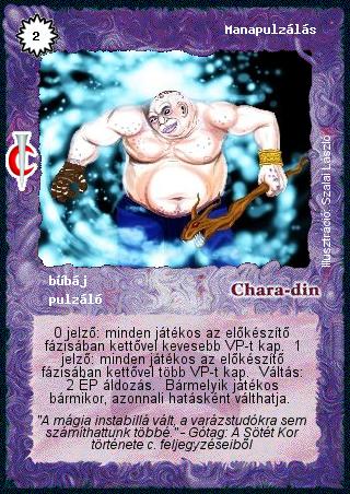 Kiadás: Sötét kor
Gyakoriság: nem gyakori