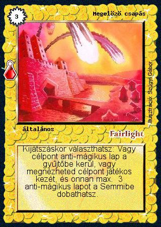 Kiadás: Esthar Császárság
Gyakoriság: gyakori