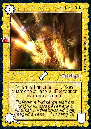 Kiadás: Ősi legendák
Gyakoriság: gyakori