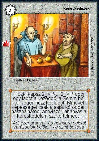 Kiadás: Ősi legendák
Gyakoriság: gyakori