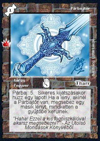 Kiadás: Ősi legendák
Gyakoriság: gyakori