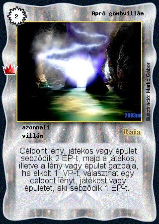 Kiadás: Ősi legendák
Gyakoriság: gyakori