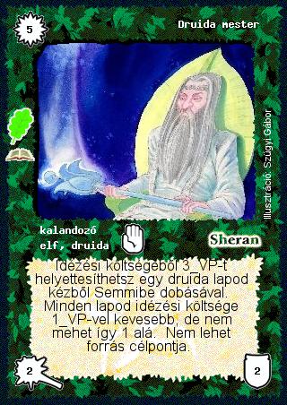 Kiadás: Druida szentély (Zén)
Gyakoriság: ritka
