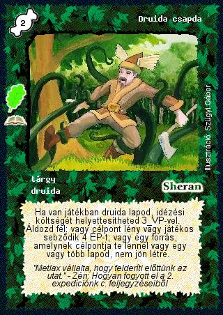 Kiadás: Druida szentély (Zén)
Gyakoriság: ritka
