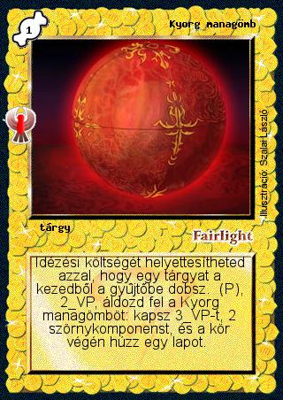 Kiadás: Ébredés, Alappakli, 8. kiadás, Alappakli, 9. kiadás (Végzetúr)
Gyakoriság: gyakori